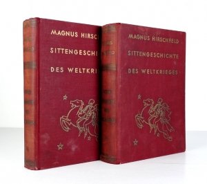 HIRSCHFELD Magnus - Sittengeschichte des Weltkrieges. Hrsg. von ... Bearb. von Andreas Gaspar. Bd. 1-2.