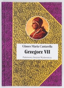 Cantarella Glauco Maria - Grzegorz VII. Przekł. Maria Radożycka-Paoletti [Biografie Sławnych Ludzi]