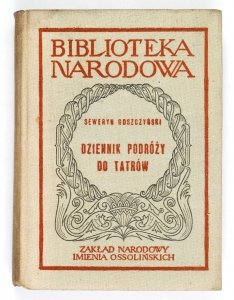 Goszczyński Seweryn - Dziennik podróży do Tatrów. Opracował Stanisław Sierotwiński [BN, S. I., nr 170]