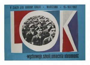 LOK - WYCHOWUJE, szkoli, umacnia obronność.