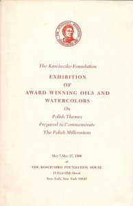 The Kosciuszko Foundation. Exhibition of Award Winning Oils and Watercolors on Polish Themes Prepared to Commemorate The Polish Millenium. 7-27 V, 1966