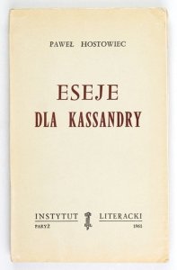 [STEMPOWSKI Jerzy]. Paweł Hostowiec [pseud.] - Eseje dla Kassandry.