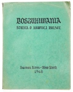 POSZUKIWANIA. Studia o dawnej Polsce. [T.] 1.