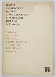 Zeszyty Państwowego Muzeum Etnograficznego, t. 10/11