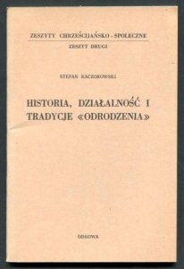 Kaczorowski Stefan - Historia, działalność o tradycje Odrodzenia.