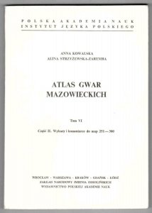 Kowalska Anna, Strzyżewska-Zaremba Alina - Atlas gwar mazowieckich. Tom VI. Część 1-2. Cz.1: Mapy 251-300
