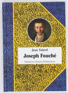 Tulard Jean - Joseph Fouche. Przekł. Grażyna Majcher [Biografie Sławnych Ludzi]