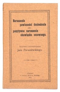 PARUSZEWSKI Jan - Naruszenie powinności doniesienia jako pozytywne naruszenie obowiązku umownego. Dysertacja referendarjusza ...