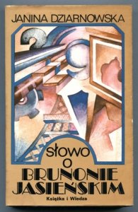 Dziarnowska Janina - Słowo o Brunonie Jasieńskim