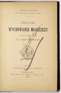 MOSSO Angelo - Fizyczne wychowanie młodzieży. Z II wyd. właskiego przeł. St. Brzozowski