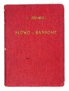 ŻEROMSKI Stefan - Słowo o Bandosie. Wydanie nowe.