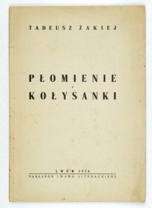 ŻAKIEJ Tadeusz - Płomienie i kołysanki.