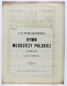[NUTY]. MUZYKA i Śpiew. Dodatek muzyczny. Antoni Chlondowski Hymn młodzieży polskiej na jeden głos do słów Fr. Harazima 
