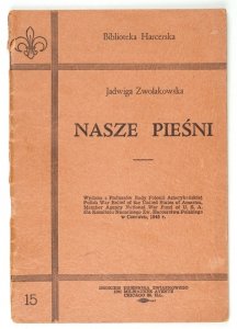 ZWOLAKOWSKA Jadwiga - Nasze pieśni. Zebrała i oprac. ...