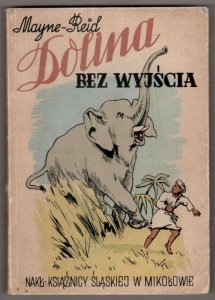 Reid Mayne - Dolina bez wyjścia. Przygody młodych podróżników w Himalajach.
