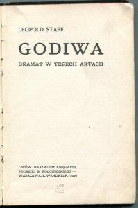 Staff Leopold - Godiwa. Dramat w trzech aktach. 1906.