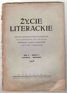  Życie Literackie. Organ Towarzystwa Polonistów Rzeczypospolitej Polskiej poświęcony nauce o literaturze i krytyce literackiej. R.2, z.5: XI-XII 1938.