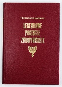 Hoesick Ferdynand - Legendowe postacie zakopiańskie [reprint]