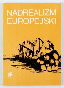 NADREALIZM europejski. Antologia poetycka. Wyboru dokonał i opracował Józef Waczków