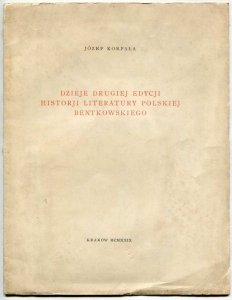 Korpała Józef — Dzieje drugiej edycji Historji literatury polskiej Bentkowskiego. 