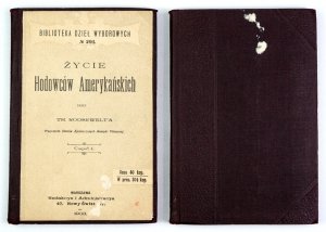 ROOSEVELT Th[eodore] - Życie hodowców Amerykańskich. Cz. 1-2.