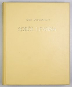 WEYSSENHOFF Józef - Soból i panna. Cykl myśliwski ozdobiony 85 barwnymi i czarnymi rysunkami Henryka Weyssenhoffa.