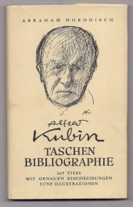Horodisch Abraham - Alfred Kubin Taschenbibliographie. Anschliessend einige Gedanken über Alfred Kubin als Zeichner.