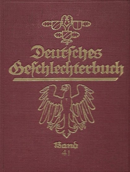 Koerner Bernhard - Deutsches Geschlechterbuch (Genealogisches Handbuch Bürgerlicher Falilien), hrsg. von ... Bd. 41. Mit Zeichnungen von Geschichtsmaler Gustav Adolf Closs.