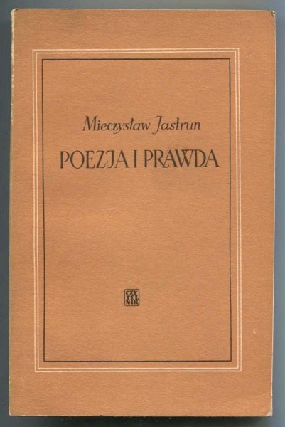 Jastrun Mieczysław - Poezja i prawda.