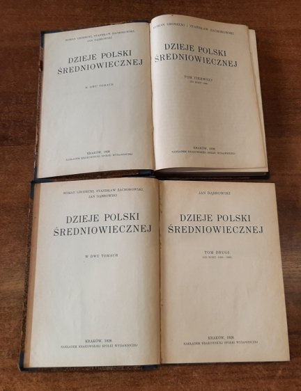 Grodecki Roman, Zachorowski Stanisław, Dąbrowski Jan - Dzieje Polski średniowiecznej w dwu tomach. T. 1-2.