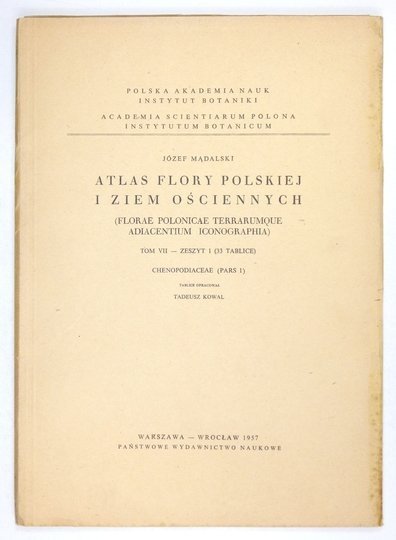 MĄDALSKI Józef - Atlas flory polskiej i ziem ościennych (Florae polonicae terrarumque adiacentium iconographia). T. 7, z. 1 (33 tablice): Chenopodiaceae (Pars 1)