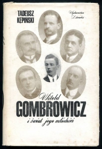 Kępiński Tadeusz - Witold Gombrowicz i świat jego młodości