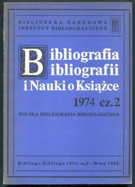 Bibliografia bibliografii i nauki o książce. [Rok] 1974, cz. 2.