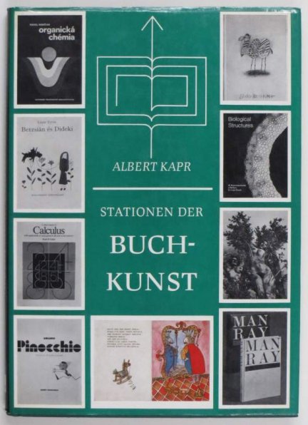 Kapr Albert - Stationen der Buchkunst. Rückblick und Umblick von der Internationalen Buchkunst-Ausstellung Leipzig 1982.