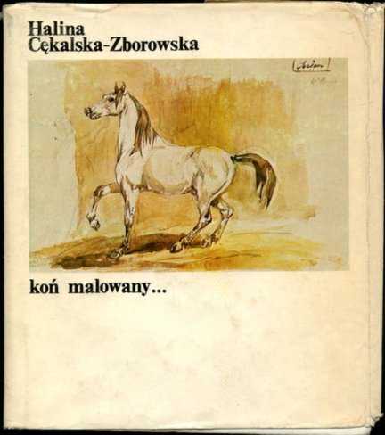 Cękalska-Zborowska Halina - Koń malowany ... 