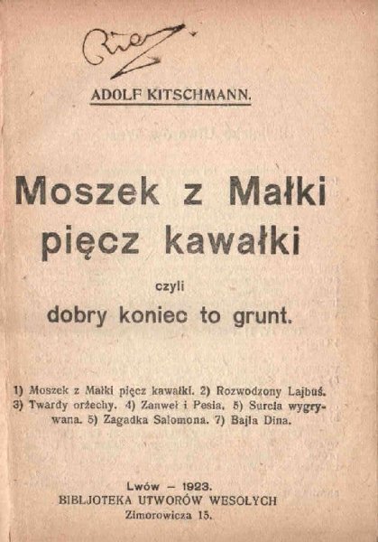 Kitschmann Adolf - Moszek z Małki pięcz kawałki czyli dobry koniec to grunt.