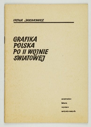 JAKIMOWICZ Irena - Grafika polska po II wojnie światowej.