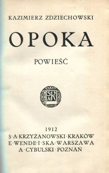 Zdziechowski Kazimierz - Opoka. Powieść.