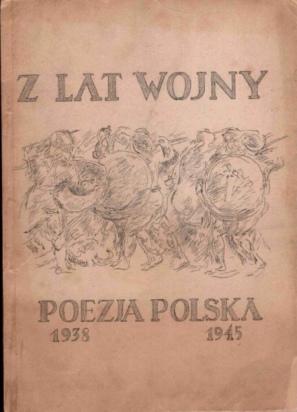 Wyka Kazimierz - Z lat wojny. Poezja polska 1939-1945.