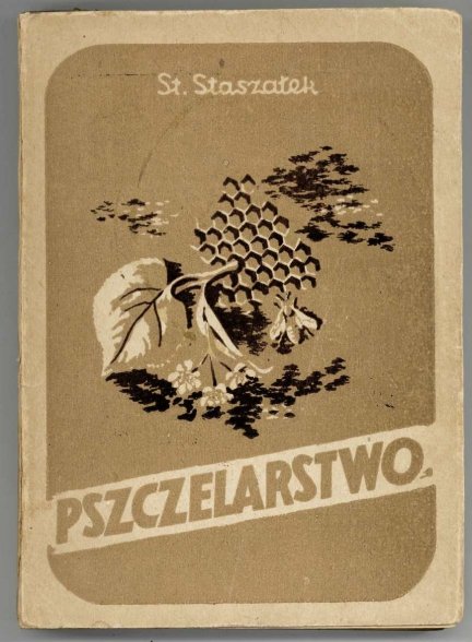 Staszałek Stanisław - Pszczelarstwo. Praktyczny podręcznik hodowli pszczół według nowoczesnych zasad