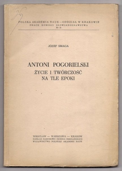 Smaga Józef - Antoni Pogorielski. Życie i twórczość na tle epoki