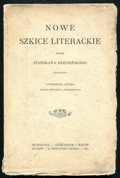 Krzemiński Stanisław - Nowe szkice literackie. Z podobizną autora według portretu K.Mordasewicza