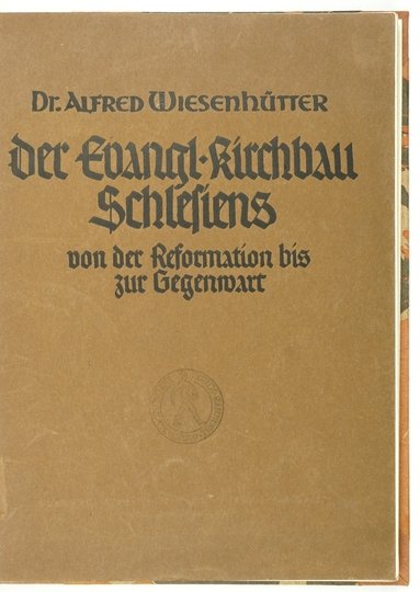 WIESENHÜTTER Alfred - Der Evangelische Kirchbau Schleseins von der Reformation bis zur Gegenwart