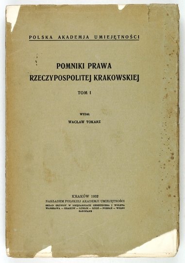 TOKARZ Wacław - Pomniki prawa Rzeczypospolitej Krakowskiej 1815-1818. Wyd. ... T. 1