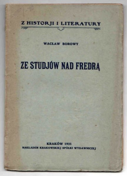 Borowy Wacław - Ze studjów nad Fredrą