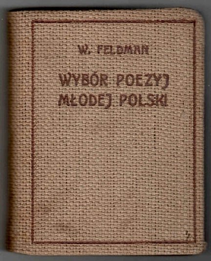 Feldman Wilhekm - Wybór poezyj Młodej Polski.