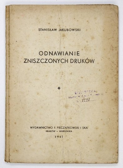 JAKUBOWSKI Stanisław - Odnawianie zniszczonych druków.