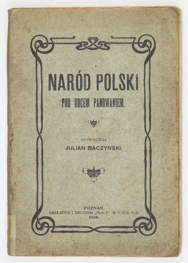 BACZYŃSKI Julian - Naród Polski pod obcem panowaniem