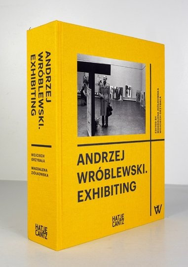 [WRÓBLEWSKI Andrzej]. Andrzej Wróblewski exhibiting. Edited by Magdalena Ziółkowska, Wojciech Grzybała