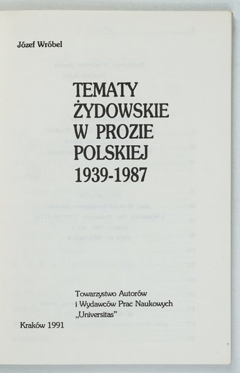 WRÓBEL Józef - Tematy żydowskie w prozie polskiej 1939-1987